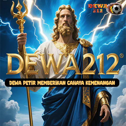 Dewa212: Dewa Yang Suka Bagi-bagi Petir Memberikan Cahaya Kemenangan Kepada Setiap Pemain